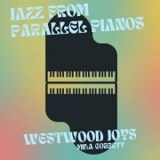 Westwood Joys - Jazz from Parallel Pianos (2023)