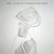 VA - Nine Years Of Underdub Records (2022)