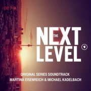 Martina Eisenreich & Michael Kadelbach - The Next Level (Original Series Soundtrack) (2025)