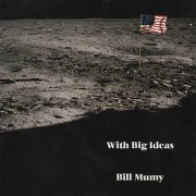 Bill Mumy - With Big Ideas (2006)