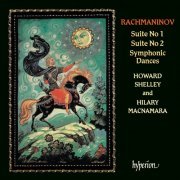 Howard Shelley, Hilary Macnamara - Rachmaninoff: Music for 2 Pianos - Suites Nos. 1 & 2; Symphonic Dances (1990)