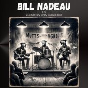 Bill Nadeau - Mutts and Mongrels (2024)