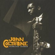 John Coltrane - Fearless Leader (2006)