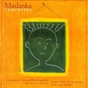 Joseph Lulloff, University of Arizona Wind Ensemble & Greg Hanson - Maslanka: Concertos (2000)