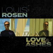 Louis Rosen - Love and Ashes (2023)