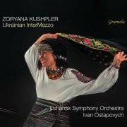 Zoryana Kushpler, Luhansk Symphony Orchestra, Ivan Ostapovych - Ukrainian InterMezzo (2023)