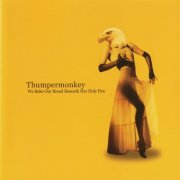 Thumpermonkey - We Bake Our Bread Beneath Her Holy Fire (2009)