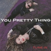 You Pretty Thing - Tune In (2007)