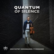 Krzysztof Komendarek-Tymendorf - Quantum of Silence (2021) Hi-Res