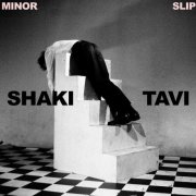Shaki Tavi - Minor Slip (2025) [Hi-Res]
