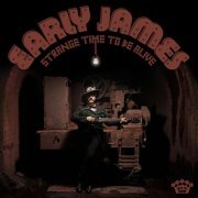 Early James - Strange Time To Be Alive (Deluxe Edition) (2023) [Hi-Res]