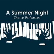 Oscar Peterson - A Summer Night: Oscar Peterson (2024)