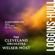 The Cleveland Orchestra & Franz Welser-Möst - Allison Loggins-Hull: The Cleveland Residency (2026) [Hi-Res]
