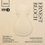 Kenneth Woods, Parry Karp, BBC National Orchestra of Wales - Bloch: Schelomo - Hebraic Rhapsody, Suite for Viola and Orchestra (2025) [Hi-Res] [Dolby Atmos]