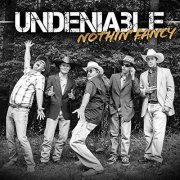 Nothin' Fancy - Undeniable (2019)