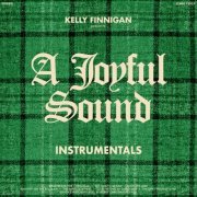 Kelly Finnigan - A Joyful Sound (Instrumentals) (2023)