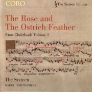 The Sixteen, Harry Christophers - The Rose and The Ostrich Feather: Eton Choirbook Volume I (1990)