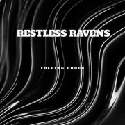 Restless Ravens - Folding Order (2020)
