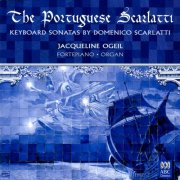 Jacqueline Ogeil - The Portuguese Scarlatti: Keyboard Sonatas by Domenico Scarlatti (2007)
