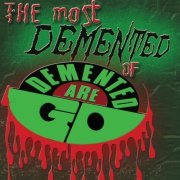 Demented Are Go - The Most Demented Of Demented Are Go (2022)