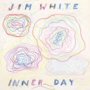 Jim White - Inner Day (2025) [Hi-Res]