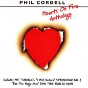 Phil Cordell - Hearts On Fire: Anthology (2023)