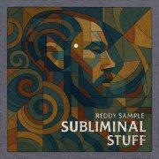 Reddy Sample - Subliminal Stuff (2025)