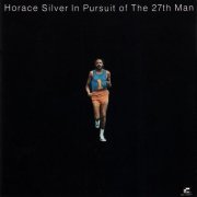 Horace Silver - In Pursuit of the 27th Man (1973) FLAC