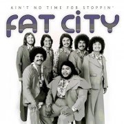 Fat City - Ain't No Time for Stoppin' (Reissue) (2016)