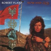 Robert Plant - Now And Zen (1988)