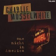 Charlie Musselwhite - One Night in America (2002)