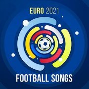 VA - Euro 2021 Football Songs (2021)