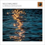 Nello Mallardo - La Bellezza Dell'essenziale (2018) FLAC