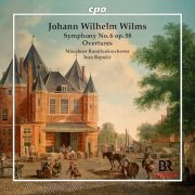 Münchner Rundfunkorchester, Ivan Repušić - Johann Wilhelm Wilms: Symphony No. 6 op. 58 · Overtures (2024) [Hi-Res]