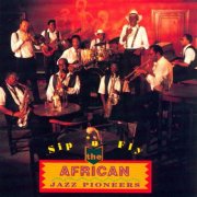 African Jazz Pioneers - Sip 'n Fly (1993)