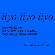 Sam wilkes - iiyo iiyo iiyo (2024)