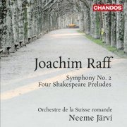 Neeme Järvi, Suisse Romande Orchestra - Raff: Symphony No. 2 & Four Shakespeare Preludes (2013) [Hi-Res]