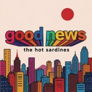 The Hot Sardines - Good News (2026)