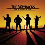 The Waybacks - From the Pasture to the Future (2006)