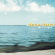 Dan Siegel - Departure (2006)