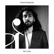 Yessaï Karapetian - Ker U Sus (2023) [Hi-Res]