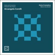 Estro cromatico & Marco Scorticati - Corelli: Solos and Concertos Fitted for the Flutes (2019) [Hi-Res]