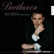 Paul Coriolan Cartianu - Beethoven: Piano Works (2022) [Hi-Res]