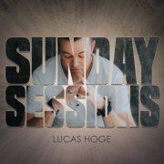 Lucas Hoge - Sunday Sessions (2021)