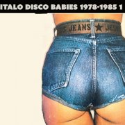 VA - Italo Disco Babies 1978-1985: Rare Disco & Funk Dance Hits, Vol. 1 (2025)