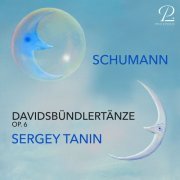 Sergey Tanin - Schumann: Davidsbündlertänze, Op. 6 (2024) [Hi-Res]