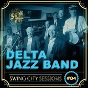 Delta Jazz Band - Swing City Sessions #4 (2024)