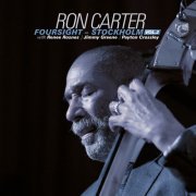 Ron Carter - Foursight - Stockholm Vol. 2 (2020) [Hi-Res]