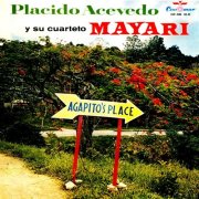 Cuarteto Mayari - Placido Acevedo y Su Formidable Cuarteto Mayari- Agapito's Place Vol. 1 (1961)