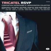 Various Artists - Tricatel RSVP (Composition instantanée et improvisation collective) (2015) [Hi-Res]